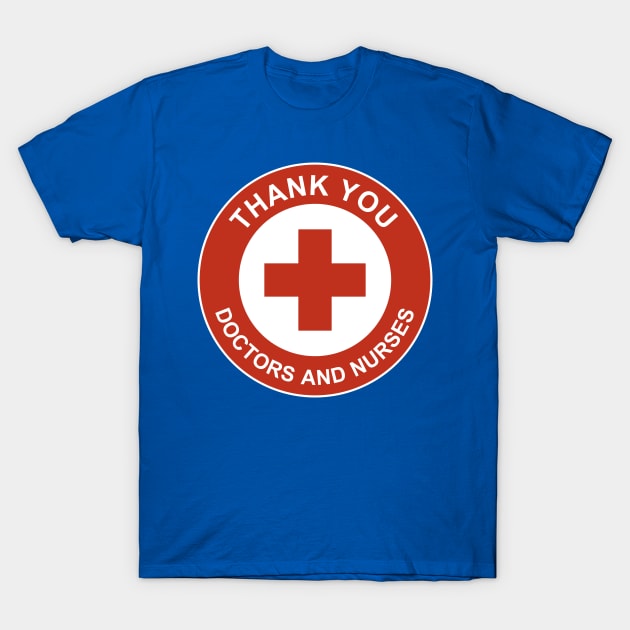 Thank You Doctors and Nurses T-Shirt by graphicganga